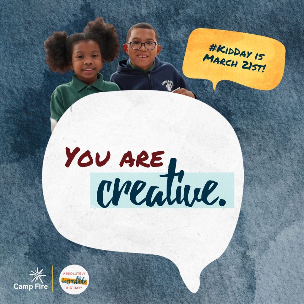 You are creative.